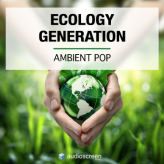 Ecology Generation Ambient Pop