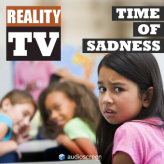 Reality TV Time Of Sadness