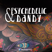 Psychedelic and Dandy