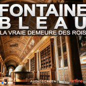 Fontainebleau, la vraie demeure des rois